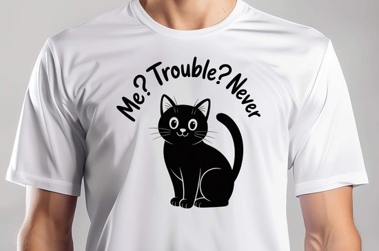 Me Trouble Never - T Shirt - Funny - Sarcasm - VrolijkKerstfeest - Kerstmis - Grappig - Sarcasme - Gift - Cadeau - GoodVibes - Vibes - Cat - Katten