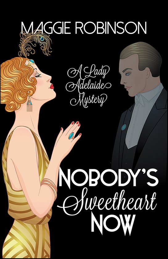 Lady Adelaide Mysteries 1 - Nobody's Sweetheart Now - cover