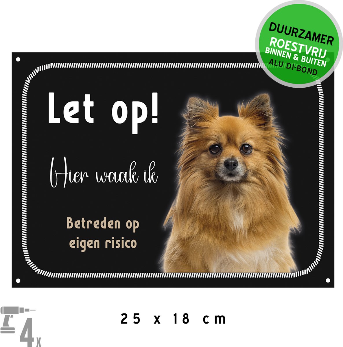 Waakbord Dibond + boorgaten | Pomeriaan "Let op! Hier waak ik - Betreden op eigen risico" | 25 x 18 cm | Zwart | Waakhond | Duurzaam bord | Dwergkeeshond | Keeshond | Spitz | Pomeranian | Hond | 1 stuk