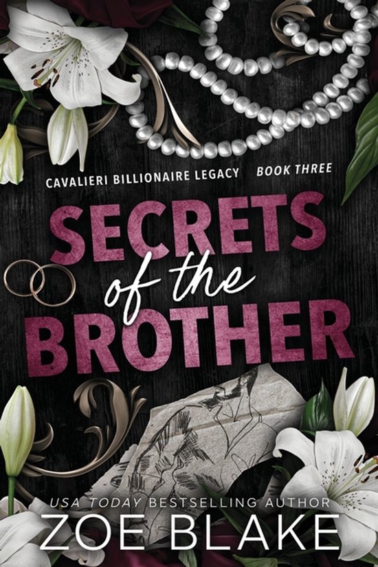 Boekomslag: 'Secrets of the Brother' door Zoe Blake, deel drie van de Cavalieri Billionaire Legacy serie. Twee trouwringen en witte lelies op donker hout.