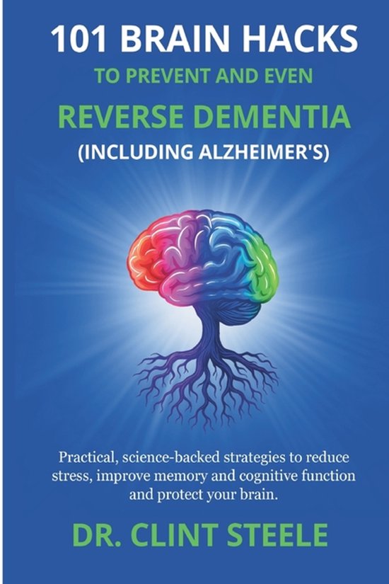 101 Brain Hacks to Prevent and Even Reverse Dementia (Includ ... - cover