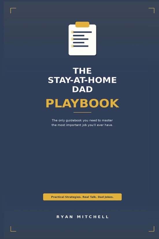 The Stay-at-Home Dad Playbook - cover