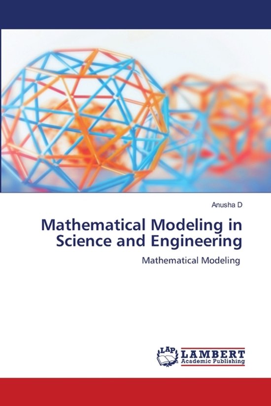 Mathematical Modeling in Science and Engineering, Anusha D ...
