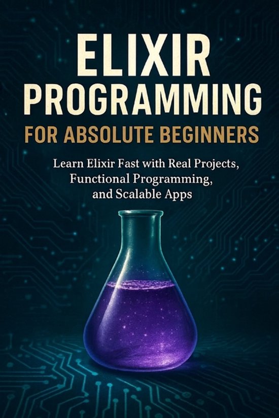 Elixir Programming for Absolute Beginners | 9798276201443 | Alexander ...