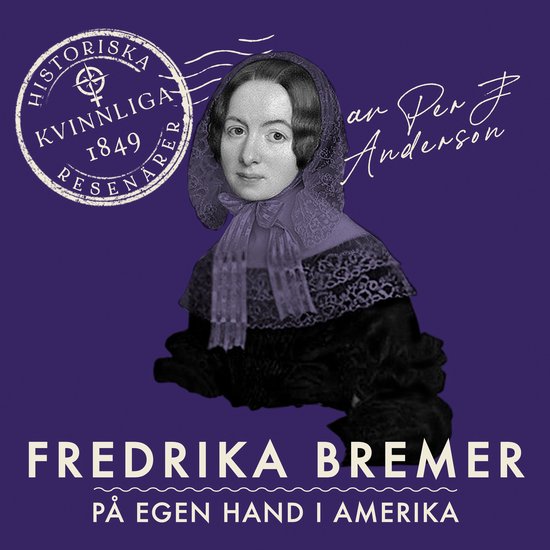Fredrika Bremer: På egen hand i Amerika - cover