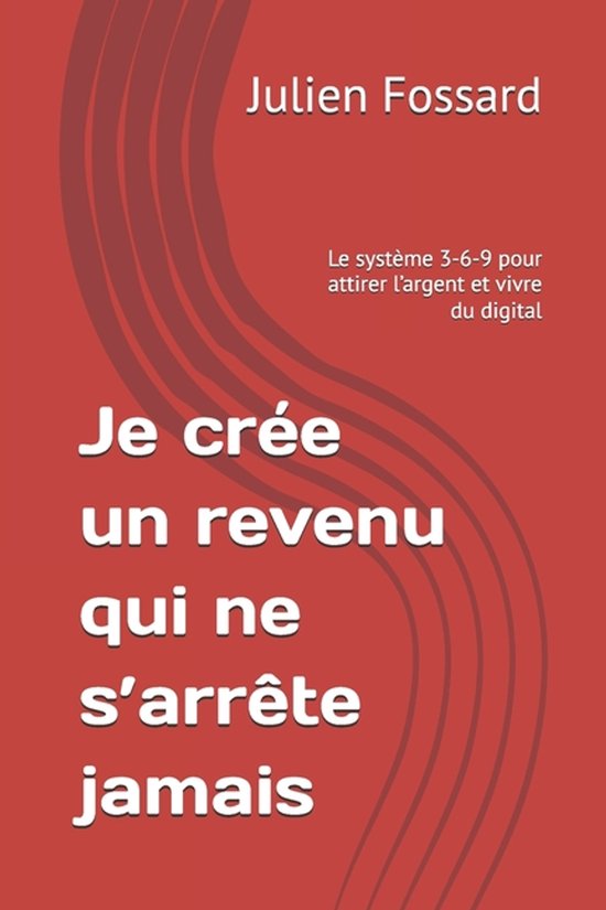 Je crée un revenu qui ne s'arrête jamais - cover
