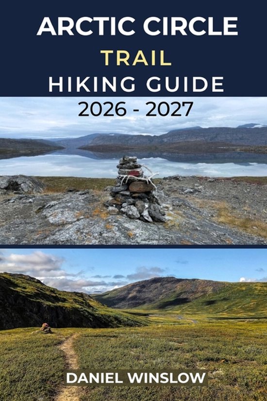 Wild Pathways- Arctic Circle Trail Hiking Guide 2026 - 2027 - cover