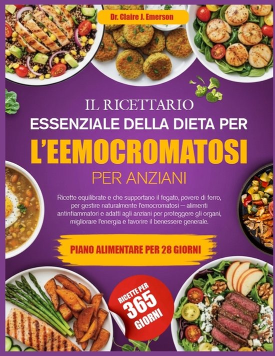 Il Ricettario Essenziale Della Dieta Per l'Eemocromatosi Per ... - cover