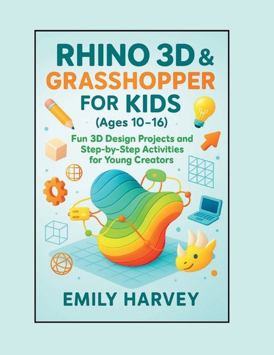 Rhino 3D & Grasshopper for Kids (Ages 10-16) | 9798276374512 | Emily ...