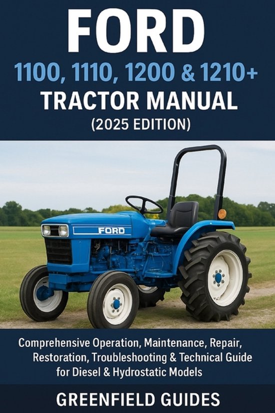 Ford 1100, 1110, 1200, & 1210+ Tractor Manual (2025 Edition) - cover