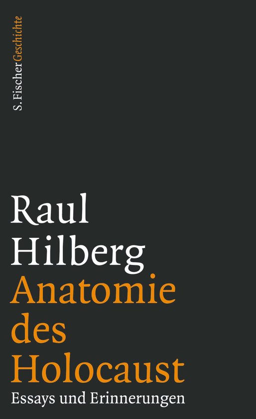 Boekomslag: 'Anatomie des Holocaust' door Raul Hilberg, in witte en oranje letters op een zwarte achtergrond.