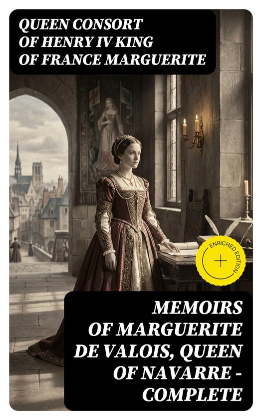 Memoirs of Marguerite de Valois, Queen of Navarre — Comple ... - cover