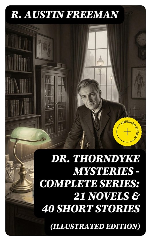 Dr. Thorndyke Mysteries – Complete Series: 21 Novels & 40  ... - cover