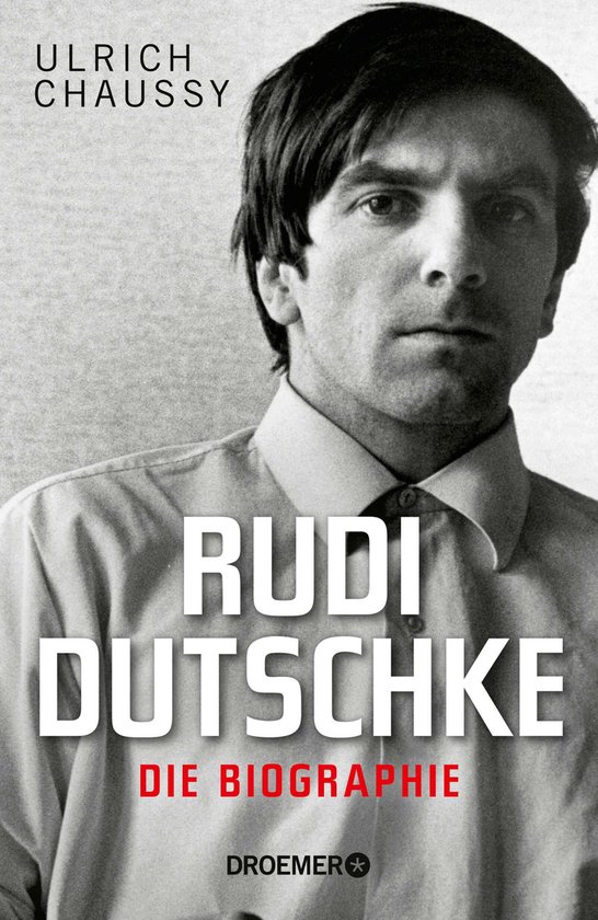 Rudi Dutschke. Die Biographie - cover