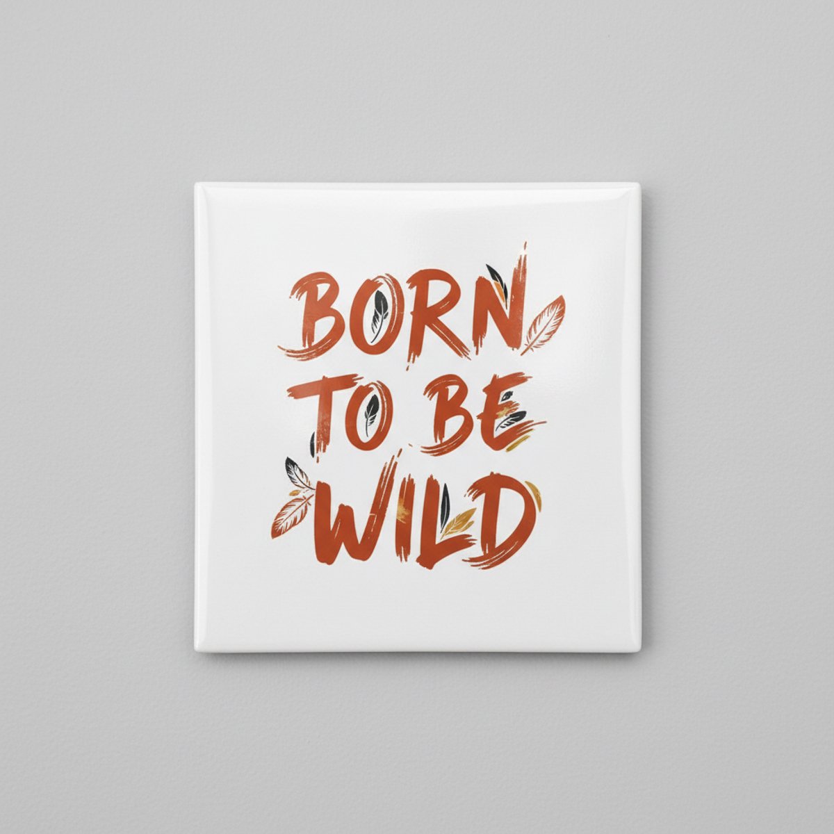 Stoere Typografie Keramische Tegel – “Born to Be Wild” Inspirerende Quote Wanddecoratie – 