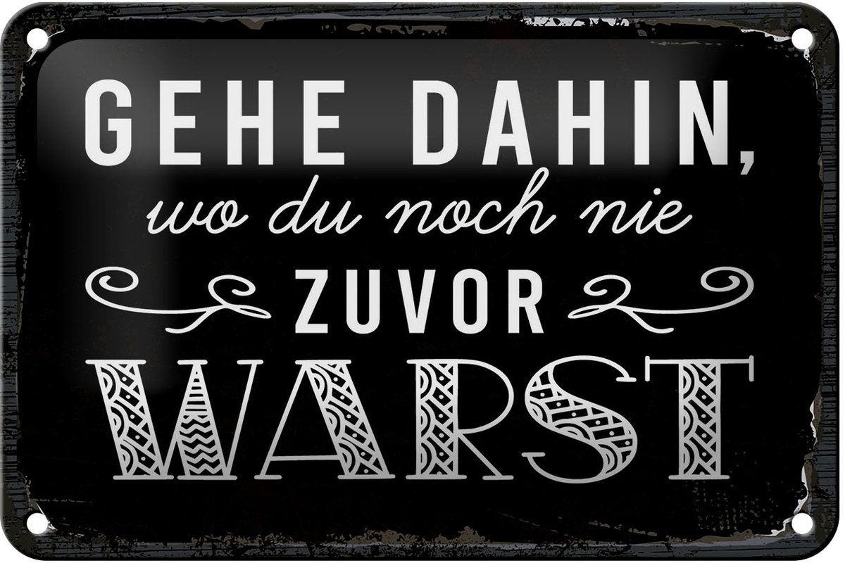 Femer Blechschild Spruch 12x18 cm Gehe dahin, wo du noch nie zuvor warst Deko Schild Wit