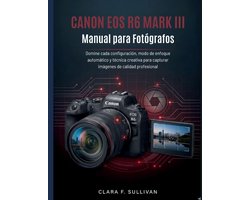 Canon EOS R6 Mark III Manual para Fotógrafos