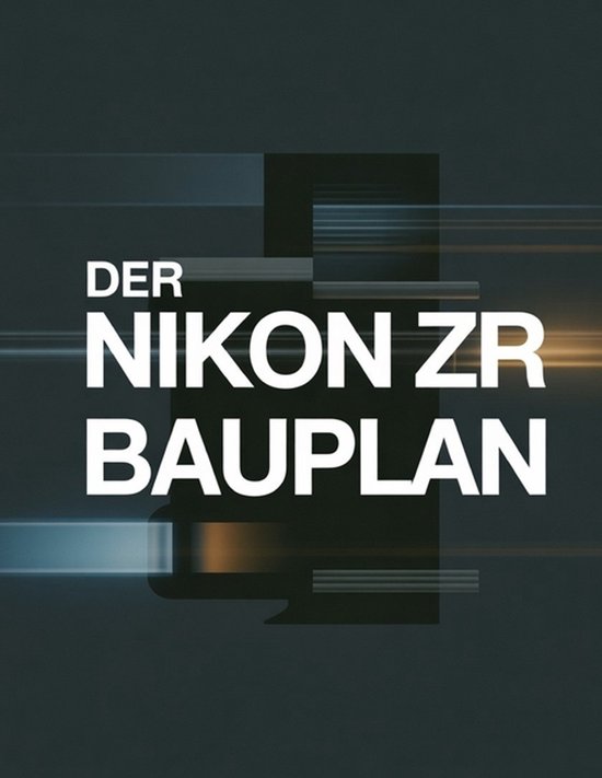 Der Nikon ZR Bauplan - cover