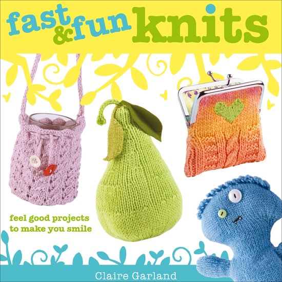 Boekomslag van 'Fast & Fun Knits' met een gebreide portemonnee, een gebreide peer en een blauwe pop.
