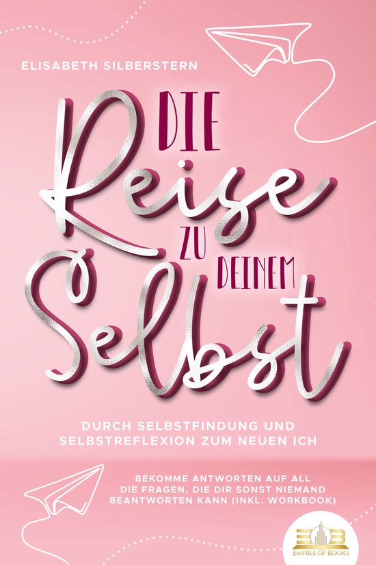 Die Reise zu deinem Selbst - Durch Selbstfindung und Selbstr ... - cover