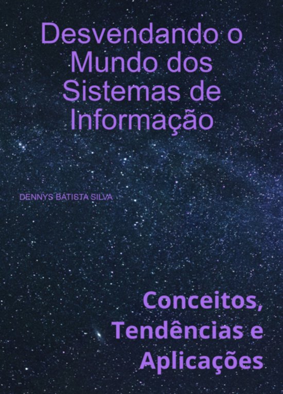 Desvendando O Mundo Dos Sistemas De Informação - cover