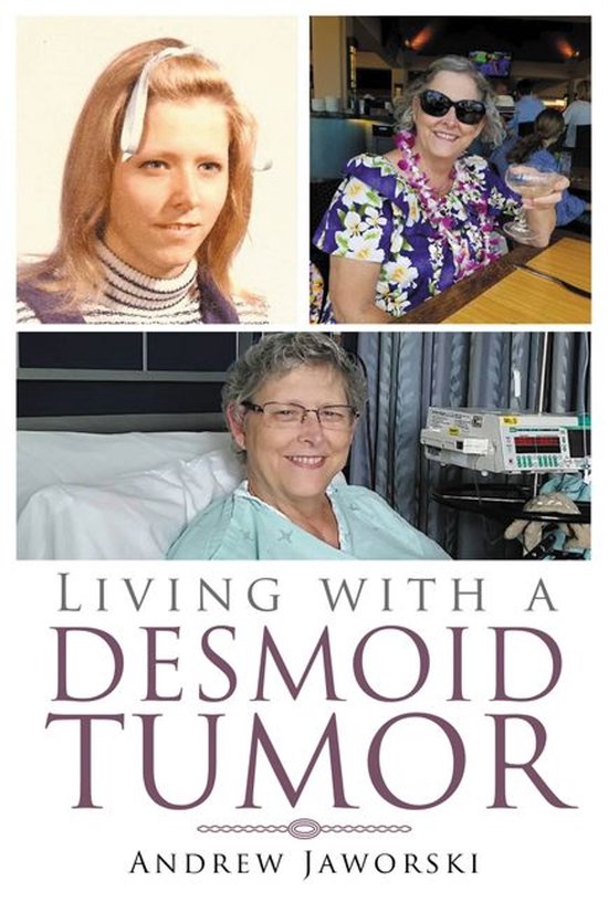 Living With A Desmoid Tumor - cover