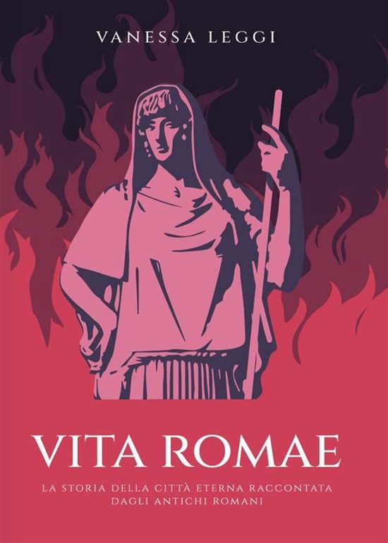 Vita Romae. La storia della città eterna raccontata dagli a ... - cover