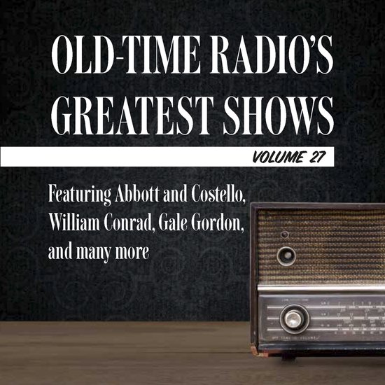 Old-Time Radio's Greatest Shows, Volume 27 - cover