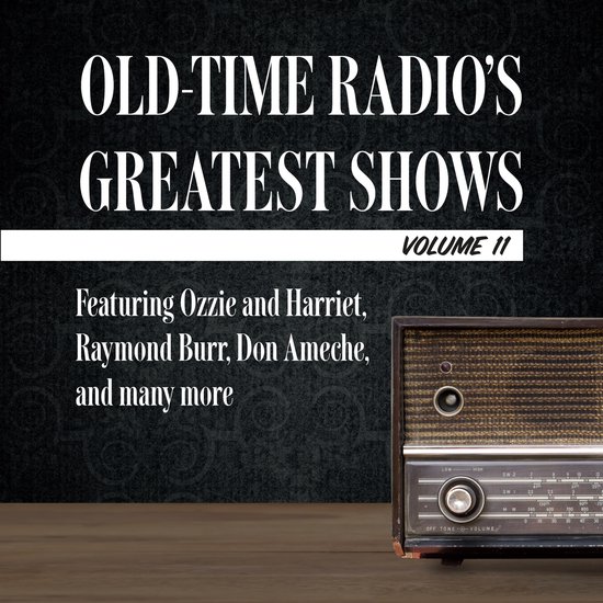 Old-Time Radio's Greatest Shows, Volume 11 - cover