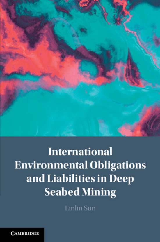 International Environmental Obligations and Liabilities in Deep Seabed ...