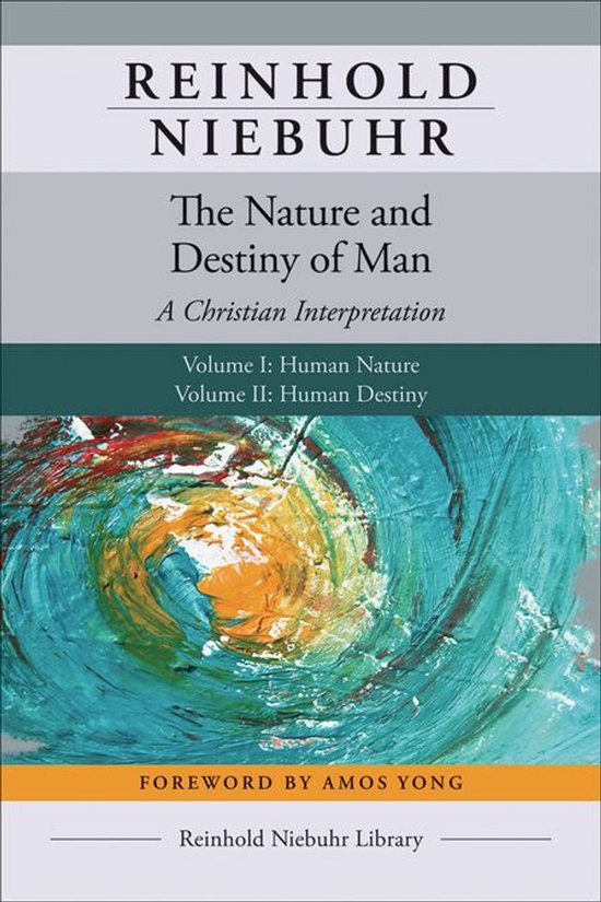 Reinhold Niebuhr Library - The Nature and Destiny of Man