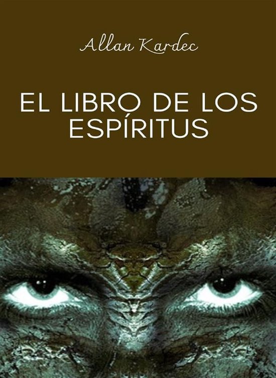 Couverture du livre "El libro de los espíritus" avec "Allan Kardec" en haut et une image effrayante en gros plan d'un visage aux yeux lumineux.