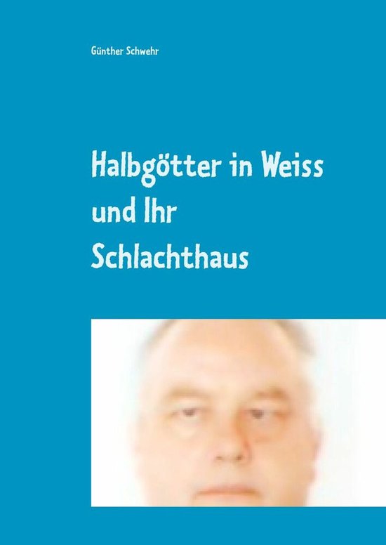 Halbgötter in Weiss und Ihr Schlachthaus - cover