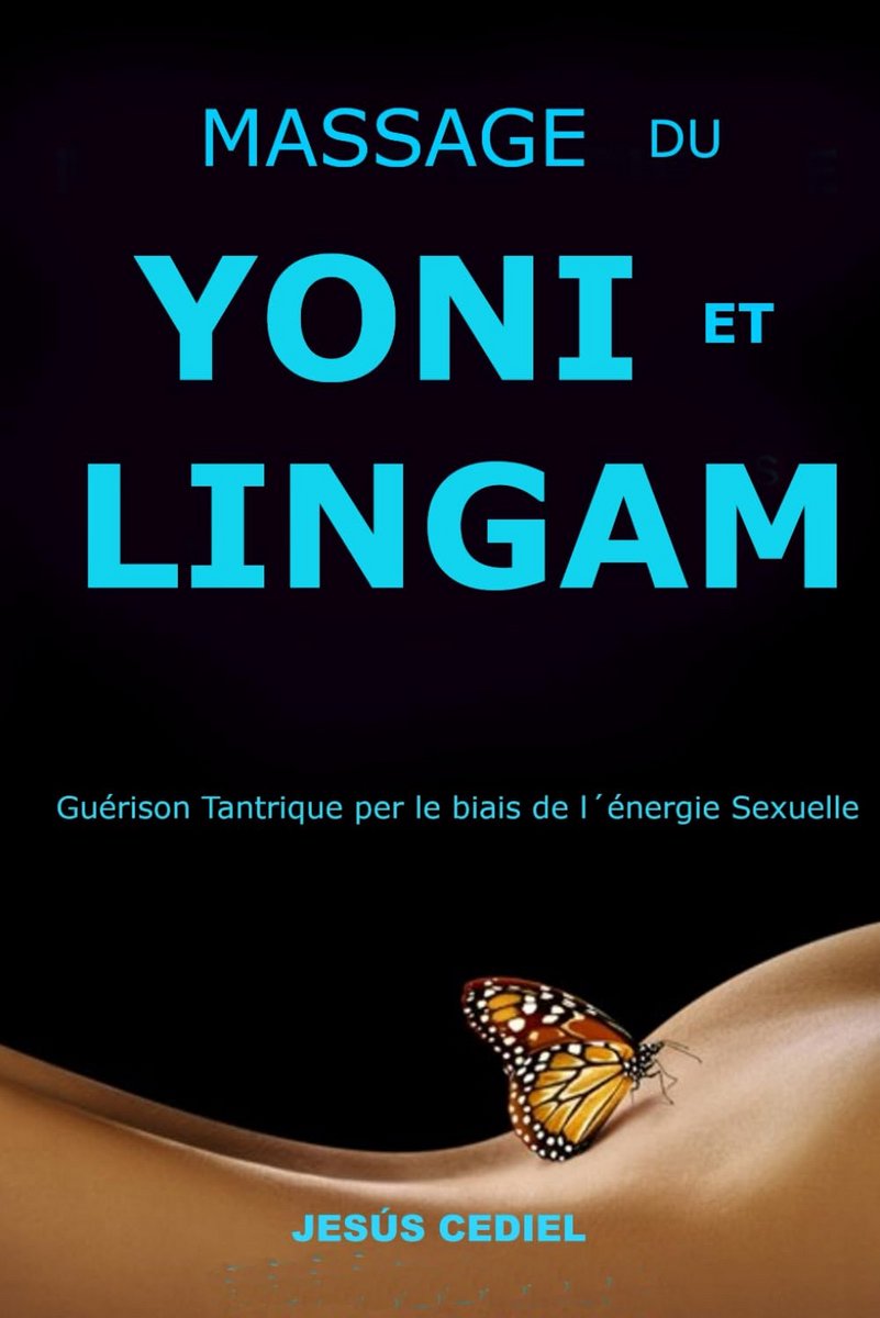 Tantrische Massage: Yoni en Lingam, Bewuste Seksuele Energie en Genezing