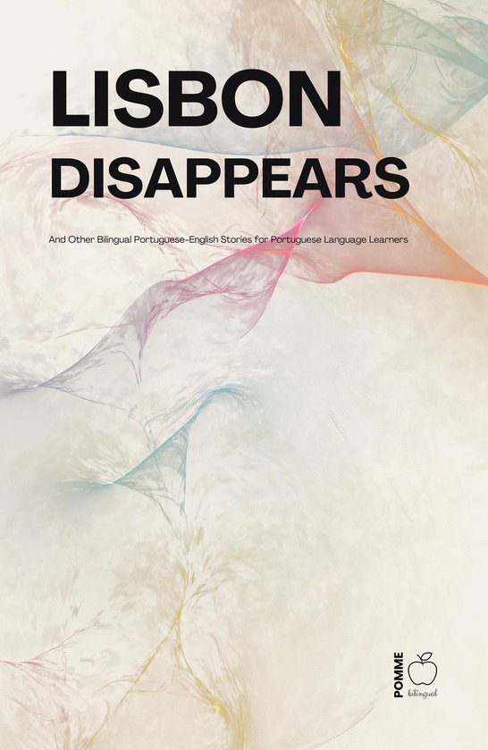 Lisbon Disappears And Other Bilingual Portuguese-English Sto ... - cover