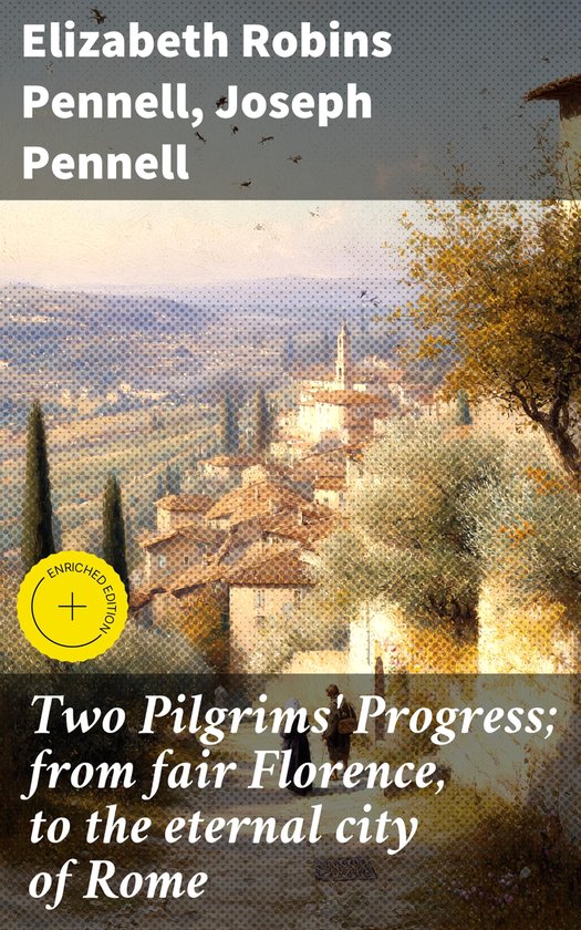 Two Pilgrims' Progress; from fair Florence, to the eternal c ... - cover