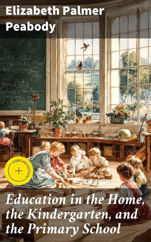 Education in the Home, the Kindergarten, and the Primary Sch ... - cover