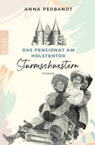 Die Holstentor-Reihe 2 - Das Pensionat am Holstentor: Sturmschwestern
