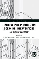 Routledge Frontiers of Criminal Justice- Critical Perspectives on Coercive Interventions