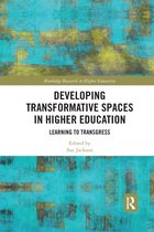 Routledge Research in Higher Education- Developing Transformative Spaces in Higher Education