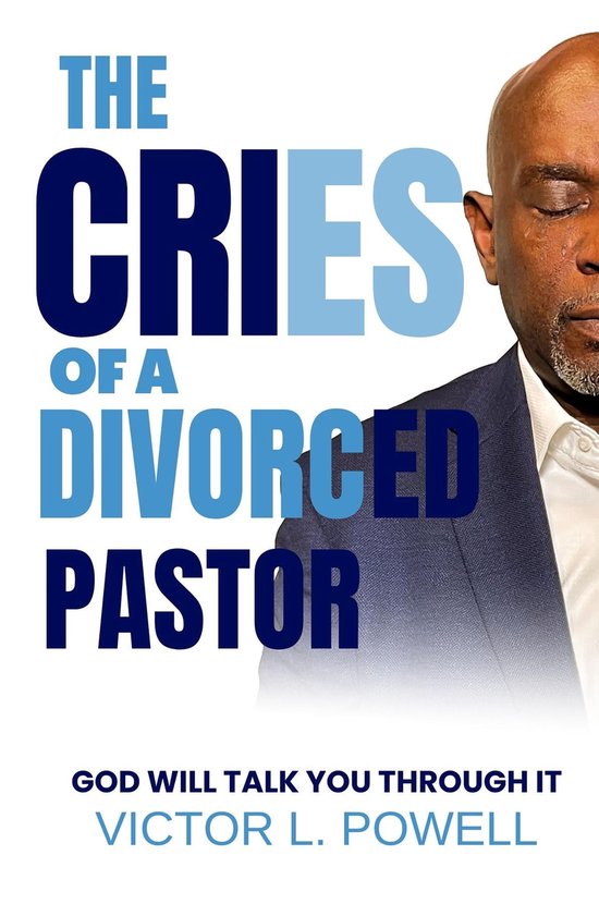 The Cries of A Divorced Pastor (ebook), Victor L Powell 9781955107792