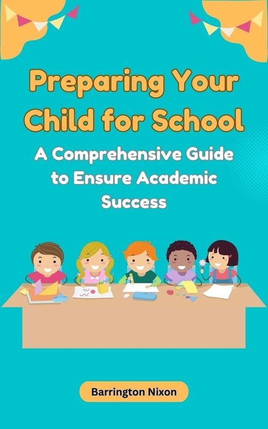 Preparing Your Child for School: A Comprehensive Guide to Ensure ...