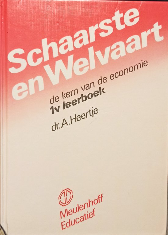 Voorpagina van het boek "Schaarste en Welvaart", de kern van de economie, 1v leerboek door dr. A. Heertje.