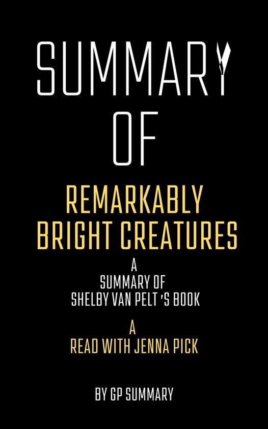Summary of Remarkably Bright Creatures by Shelby Van PeltA Read with