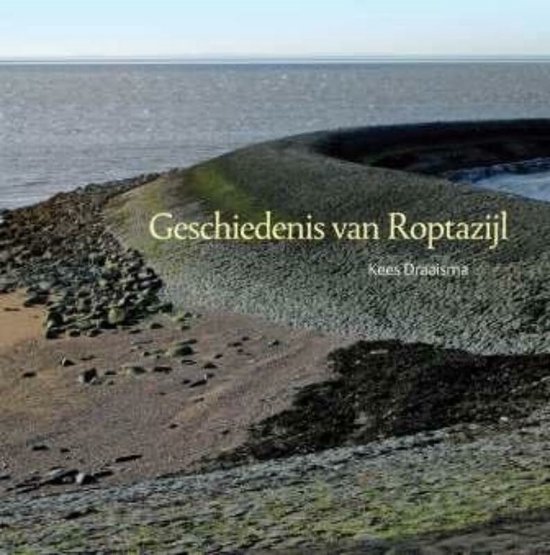 Cover van het boek 'Geschiedenis van Roptazijl'
