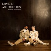 Madame Monsieur - Emmêler Nos Solitudes (CD)