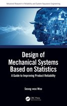 Advanced Research in Reliability and System Assurance Engineering- Design of Mechanical Systems Based on Statistics