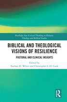 Routledge New Critical Thinking in Religion, Theology and Biblical Studies- Biblical and Theological Visions of Resilience