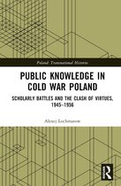 Poland: Transnational Histories- Public Knowledge in Cold War Poland