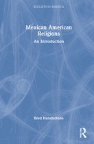 Religion in America- Mexican American Religions